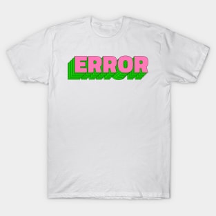 Error Retro  Typography - Cool T-Shirt